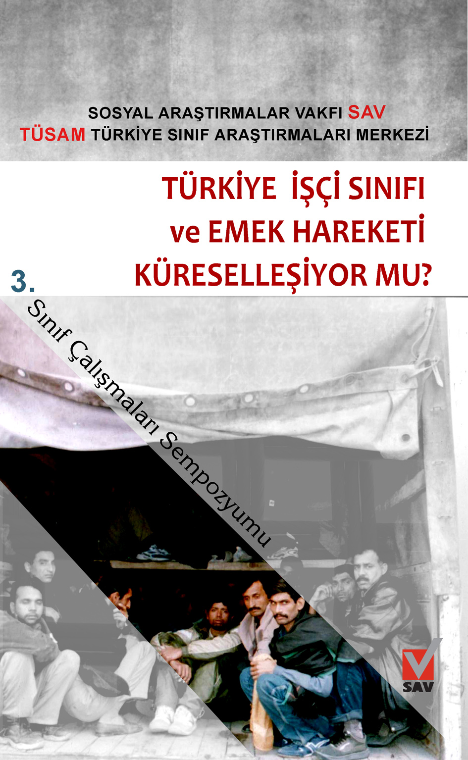 3. Sınıf Çalışmaları Sempozyumu: Türkiye İşçi Sınıfı ve Emek Hareketi Küreselleşiyor mu?